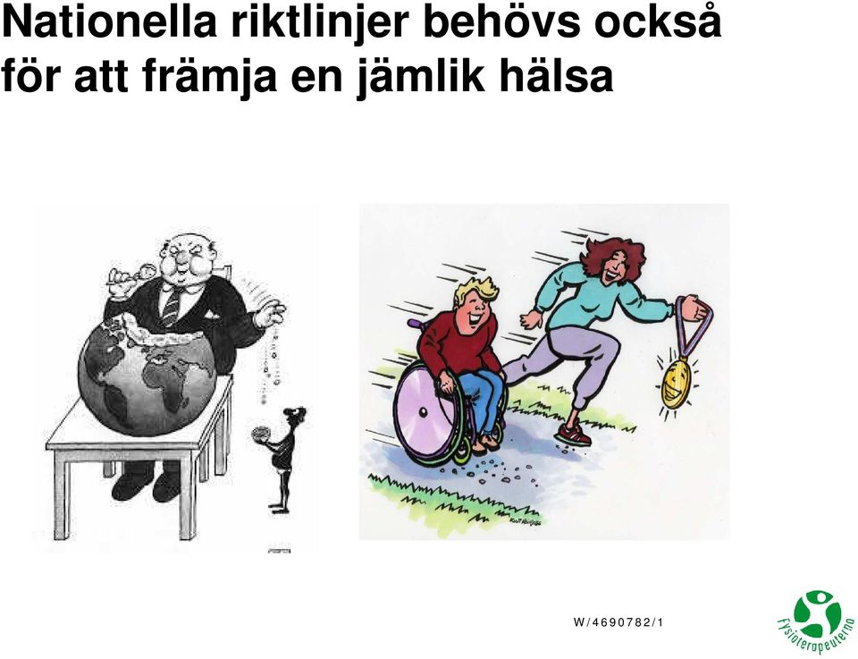 behövs också för