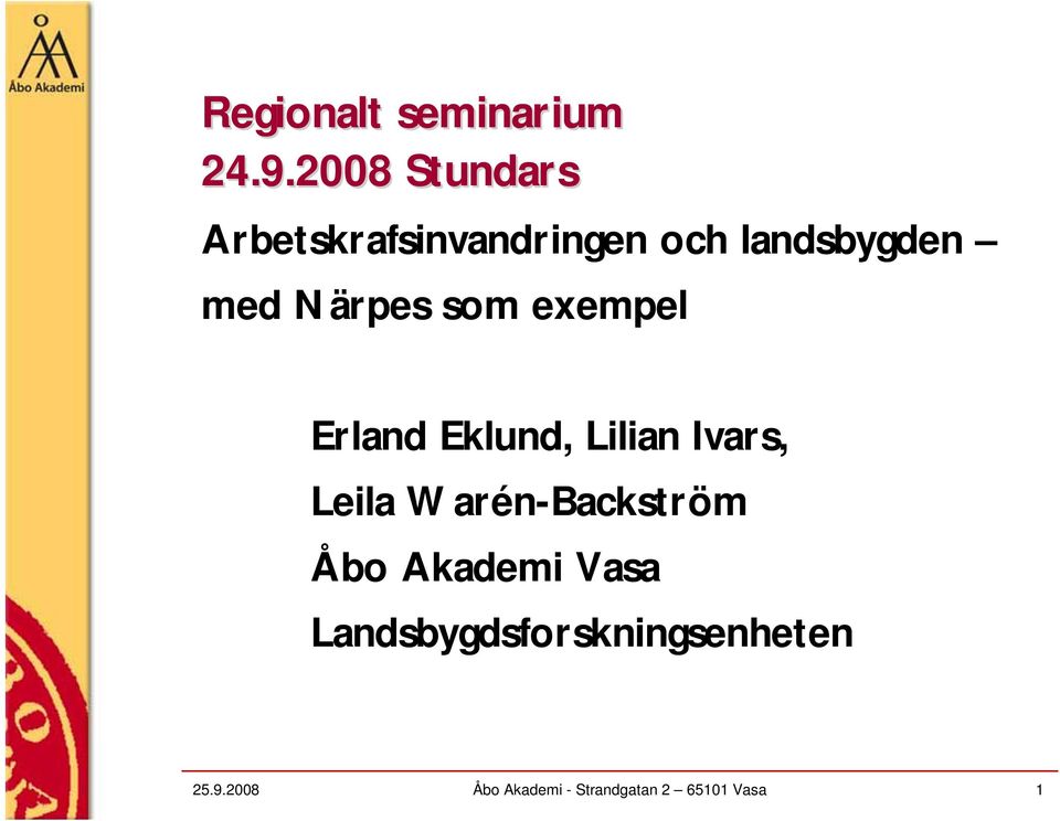 Närpes som exempel Erland Eklund, Lilian Ivars, Leila