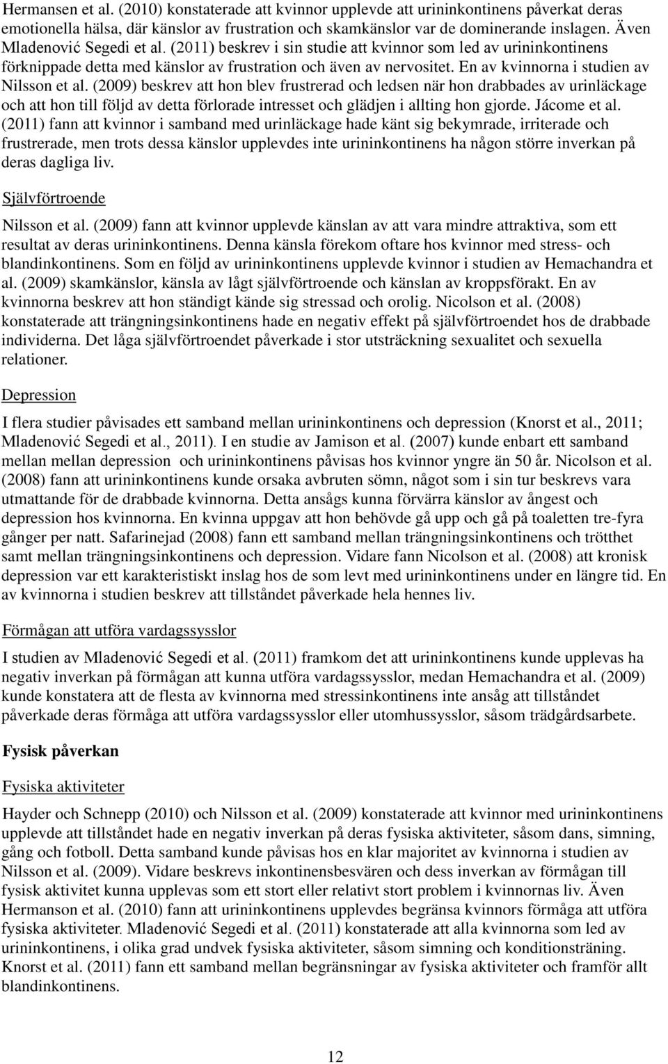 En av kvinnorna i studien av Nilsson et al.