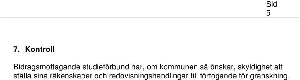 skyldighet att ställa sina räkenskaper och