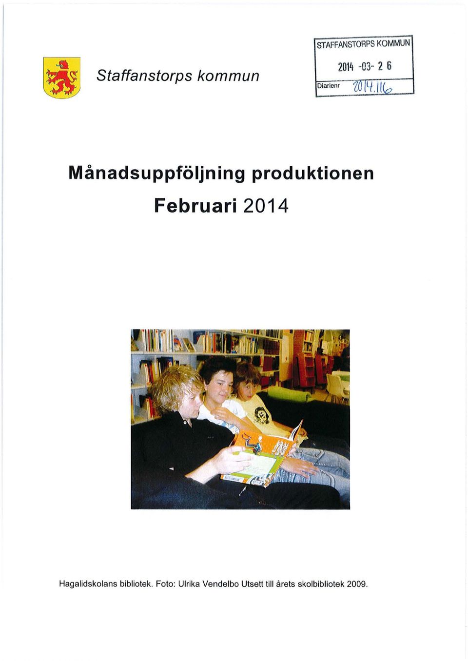 produktionen Februari 2014 Hagalidskolans bibliotek.