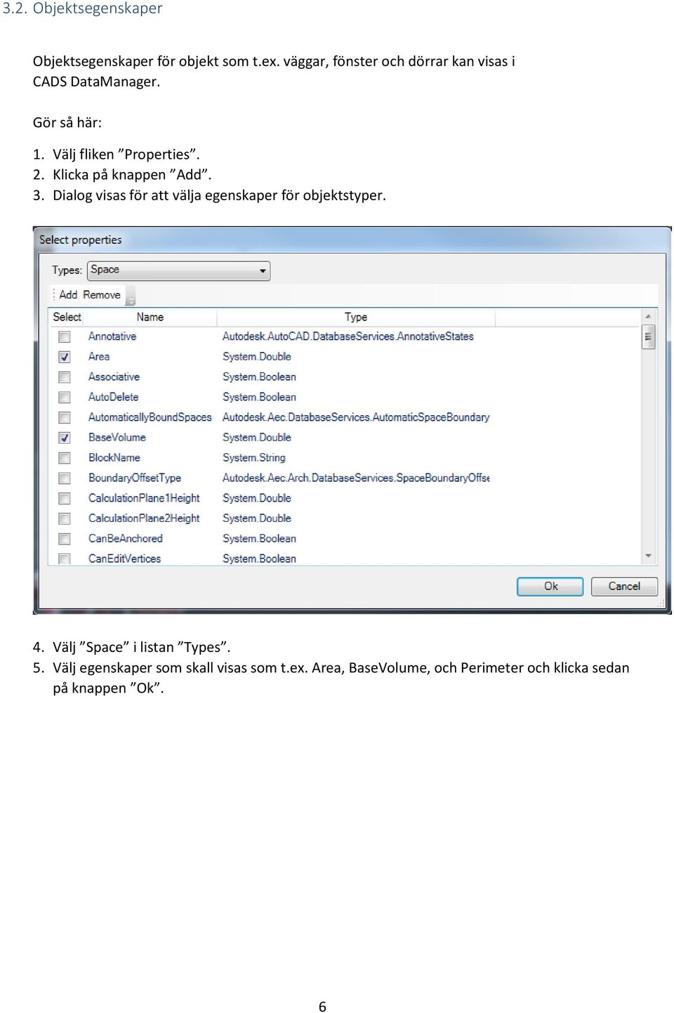 2. Klicka på knappen Add. 3. Dialog visas för att välja egenskaper för objektstyper. 4.