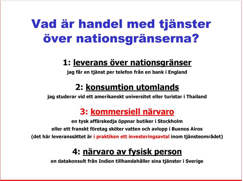 amerikanskt universitet eller turistar i Thailand 3: kommersiell närvaro en tysk affärskedja öppnar butiker i Stockholm eller ett