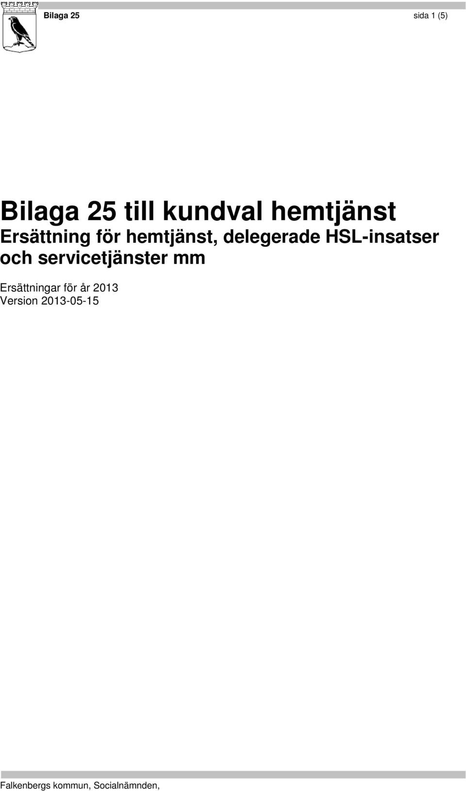 hemtjänst, delegerade HSL-insatser och