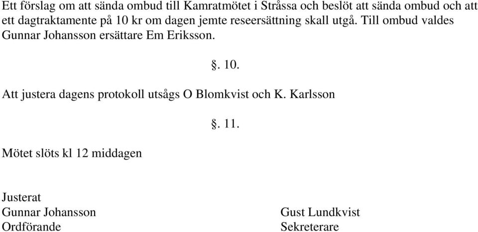 Till ombud valdes ersättare Em Eriksson.. 10.