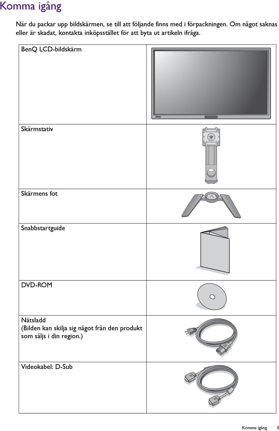 BenQ LCD-bildskärm Skärmstativ Skärmens fot Snabbstartguide DVD-ROM Nätsladd (Bilden kan