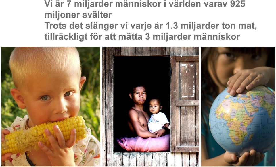 slänger vi varje år 1.