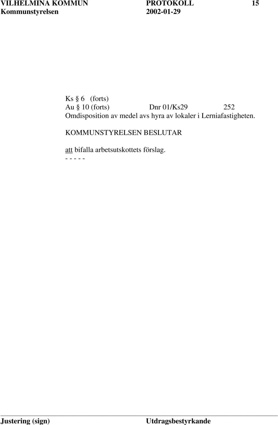 avs hyra av lokaler i Lerniafastigheten.