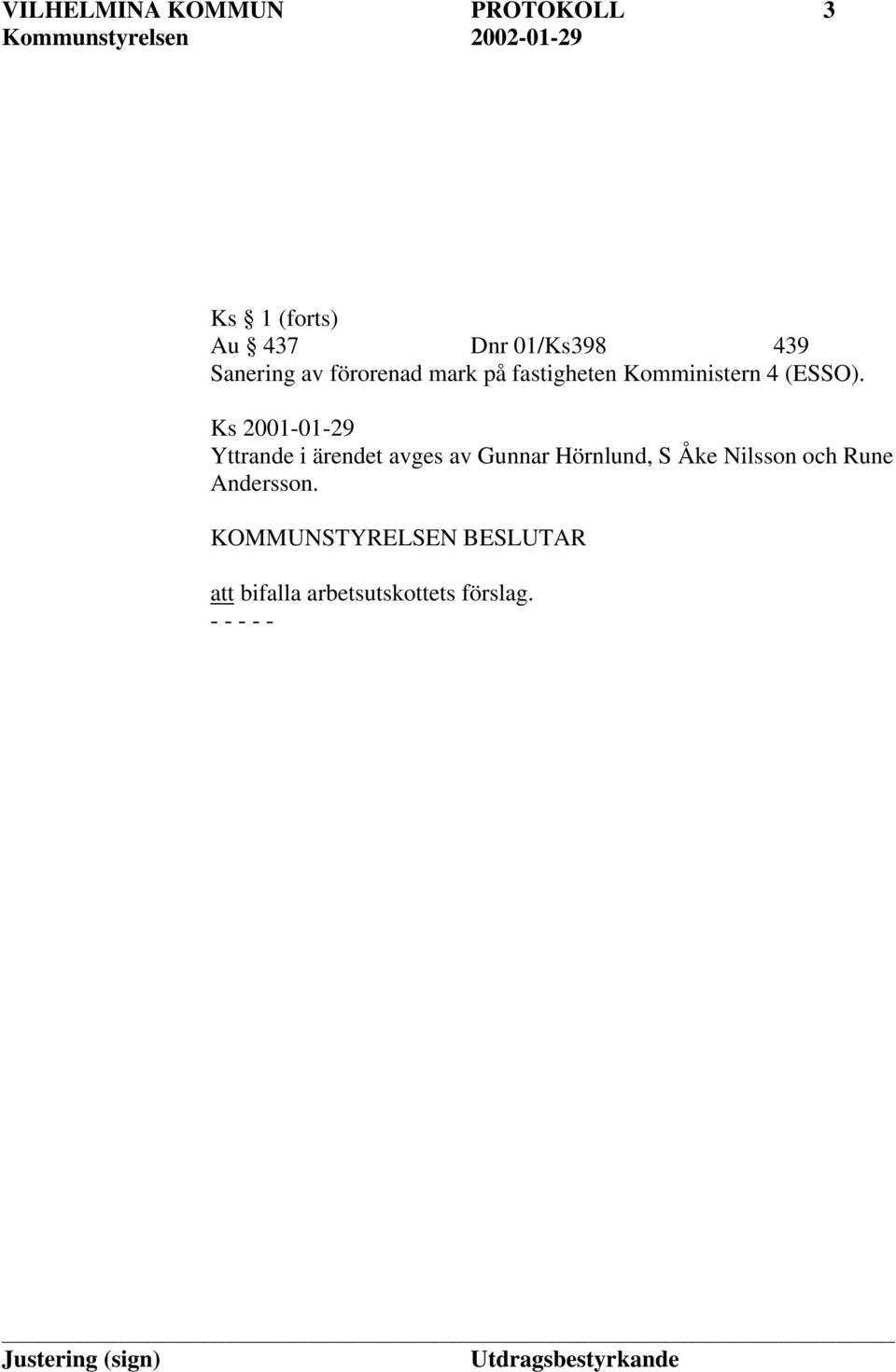 Ks 2001-01-29 Yttrande i ärendet avges av Gunnar Hörnlund, S Åke