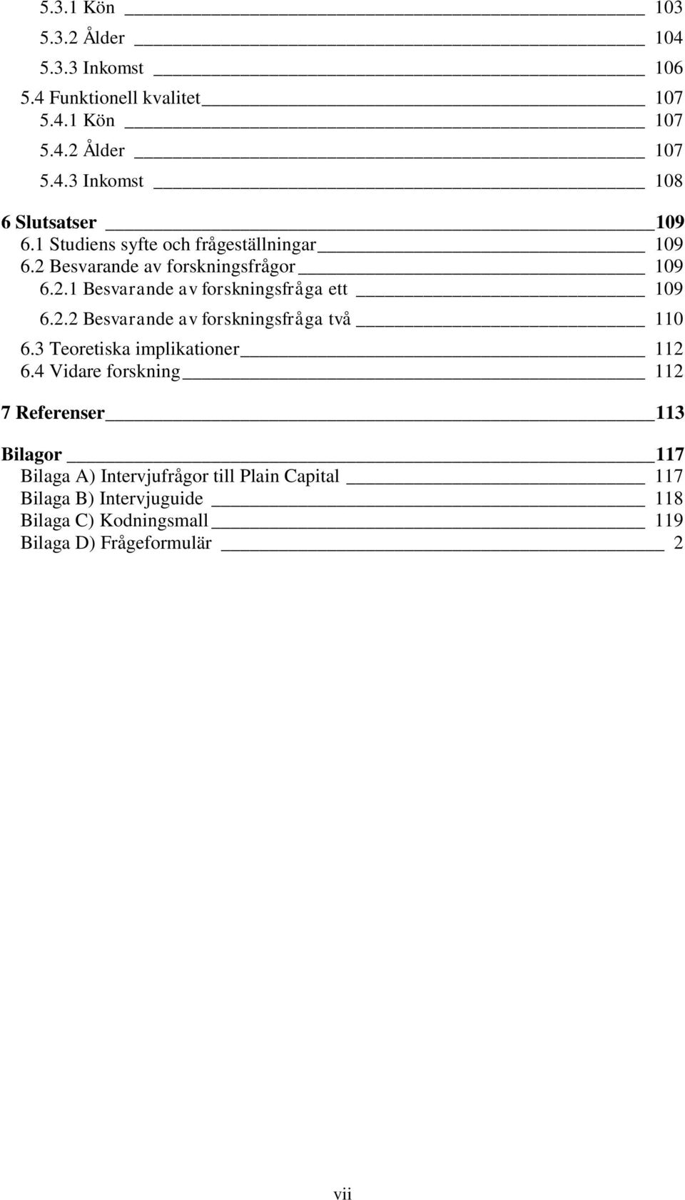 3 Teoretiska implikationer 112 6.