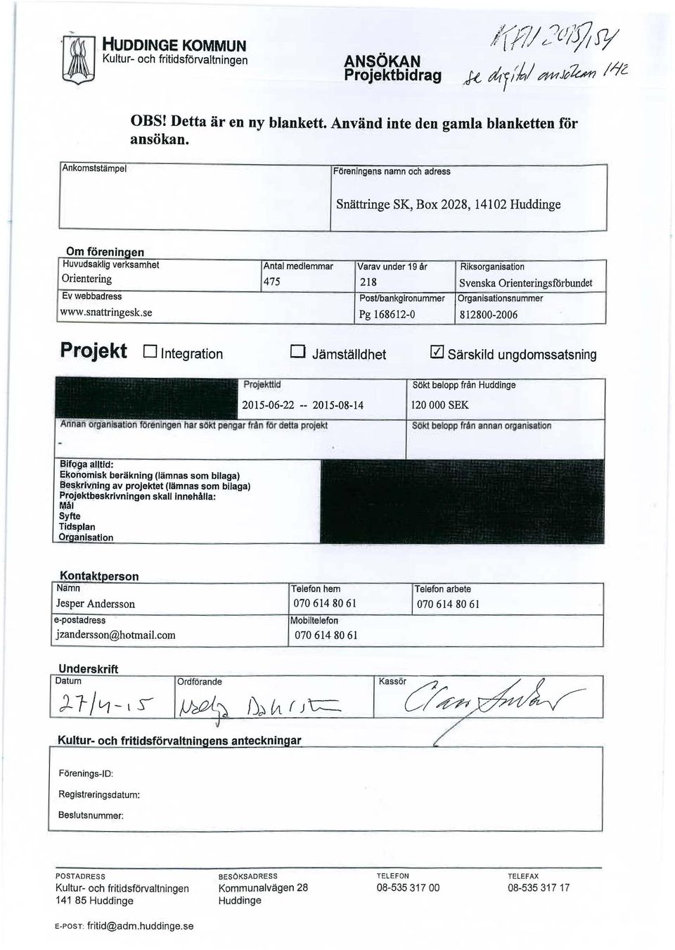 OrienteringsfOrbundet Ev webbadress Post/bankgironummer Organisationsnummer www.snattringesk.