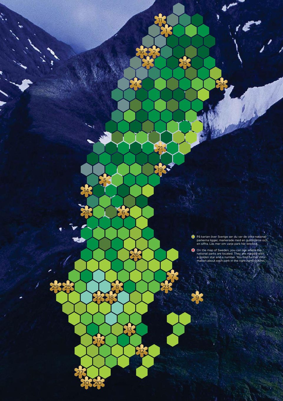 On the map of Sweden, you can see where the national parks are located.