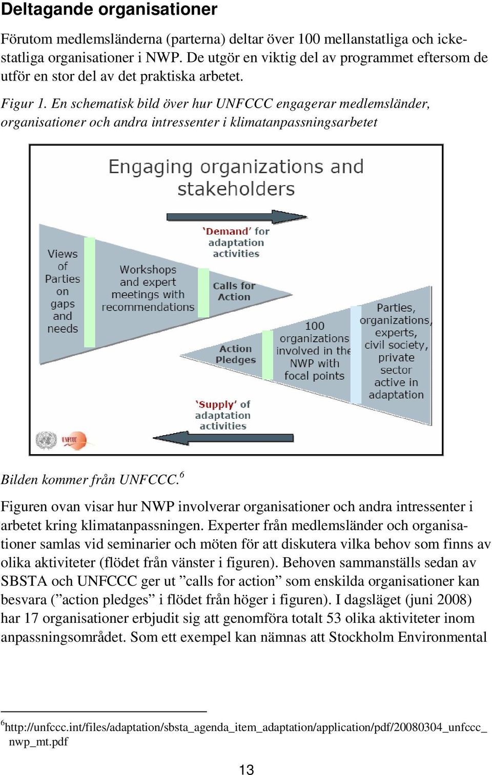 En schematisk bild över hur UNFCCC engagerar medlemsländer, organisationer och andra intressenter i klimatanpassningsarbetet Bilden kommer från UNFCCC.