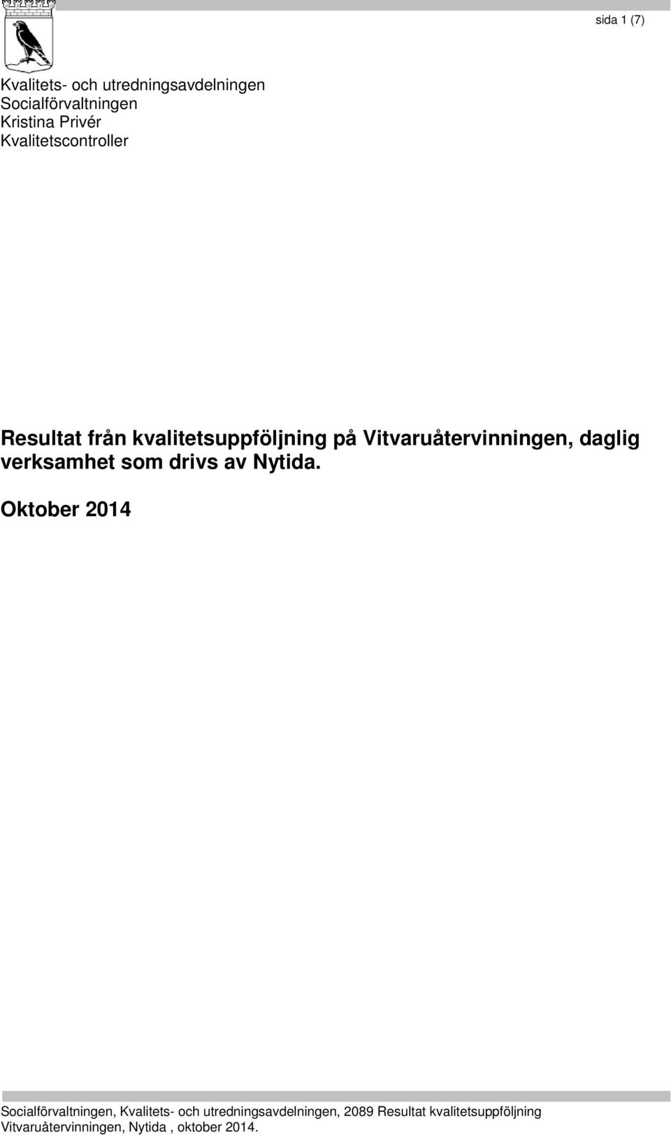 Kvalitetscontroller Resultat från