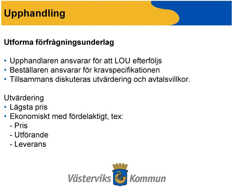 Tillsammans diskuteras utvärdering och avtalsvillkor.