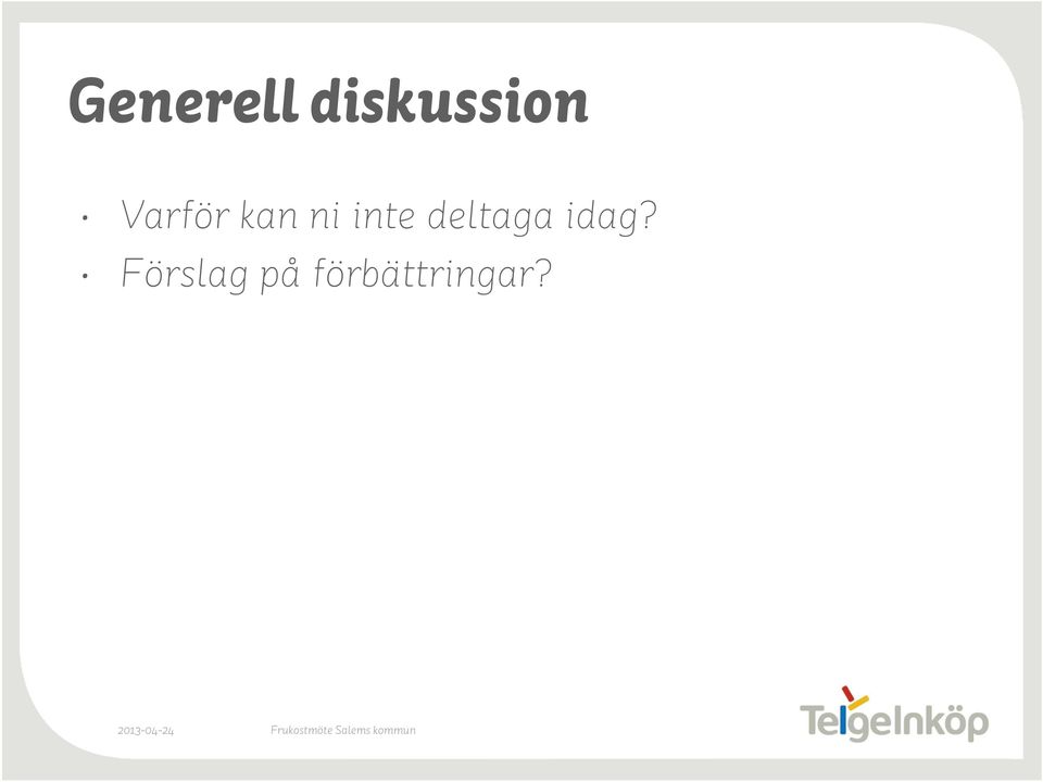 deltaga idag?