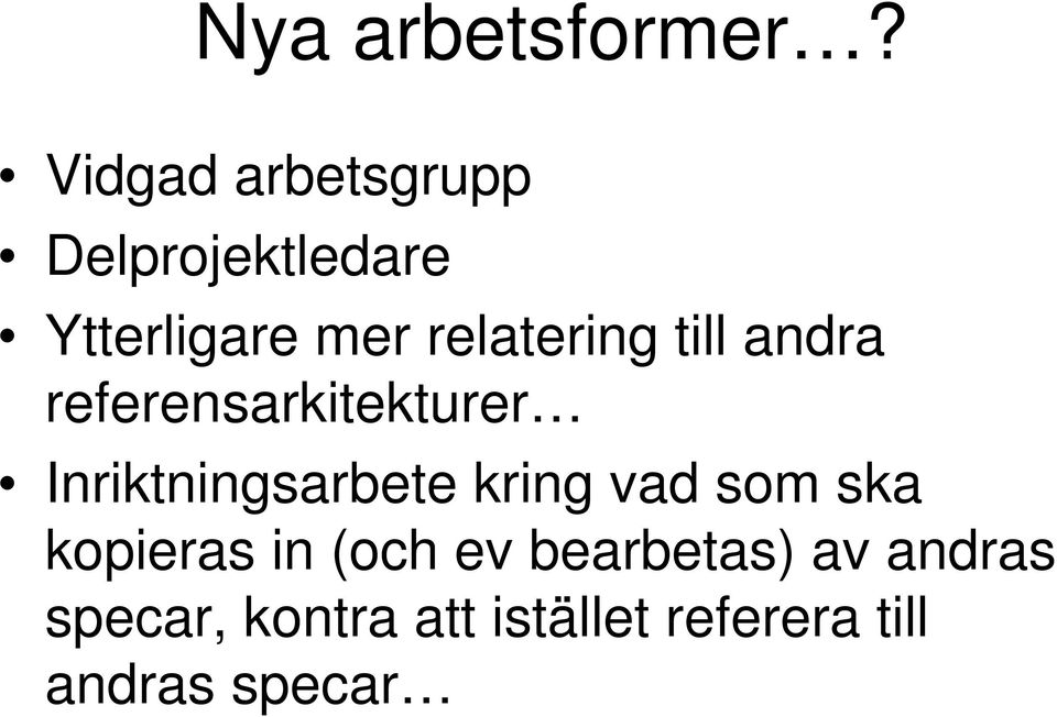 relatering till andra referensarkitekturer Inriktningsarbete