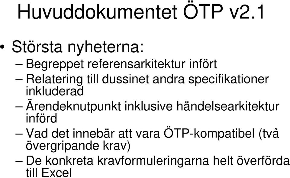 dussinet andra specifikationer inkluderad Ärendeknutpunkt inklusive