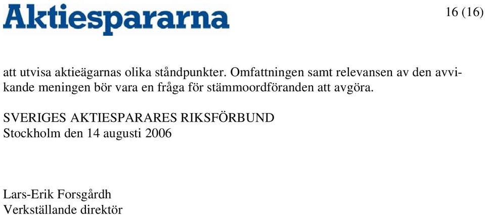 fråga för stämmoordföranden att avgöra.