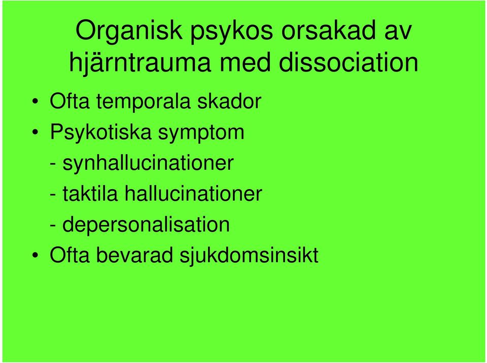symptom - synhallucinationer - taktila