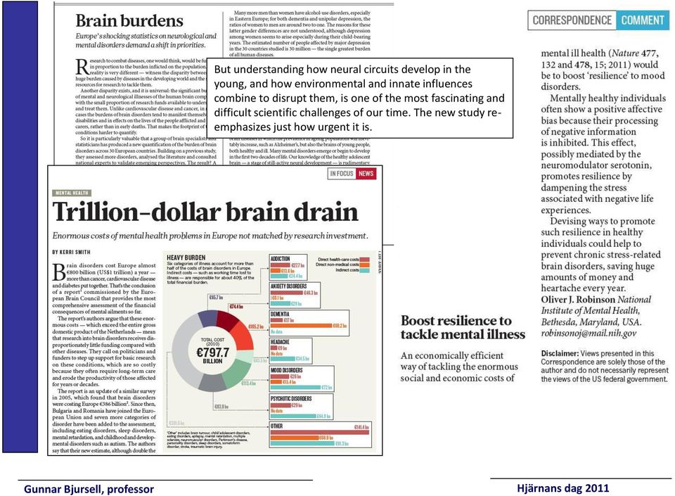 most fascinating and difficult scientific challenges of our time.