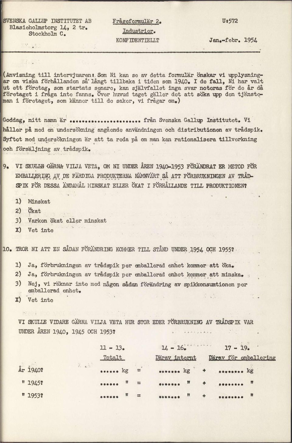 svar notoras for do år då företaget i fråga inte fanns. Över huvud taget gäller dot att söka upp don tjsjistqman i företaget, som kannor till do saker, vi frågar om.) Goddag, mitt namn är.