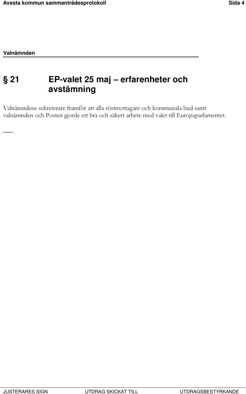 alla röstmottagare och kommunala bud samt valnämnden och Posten