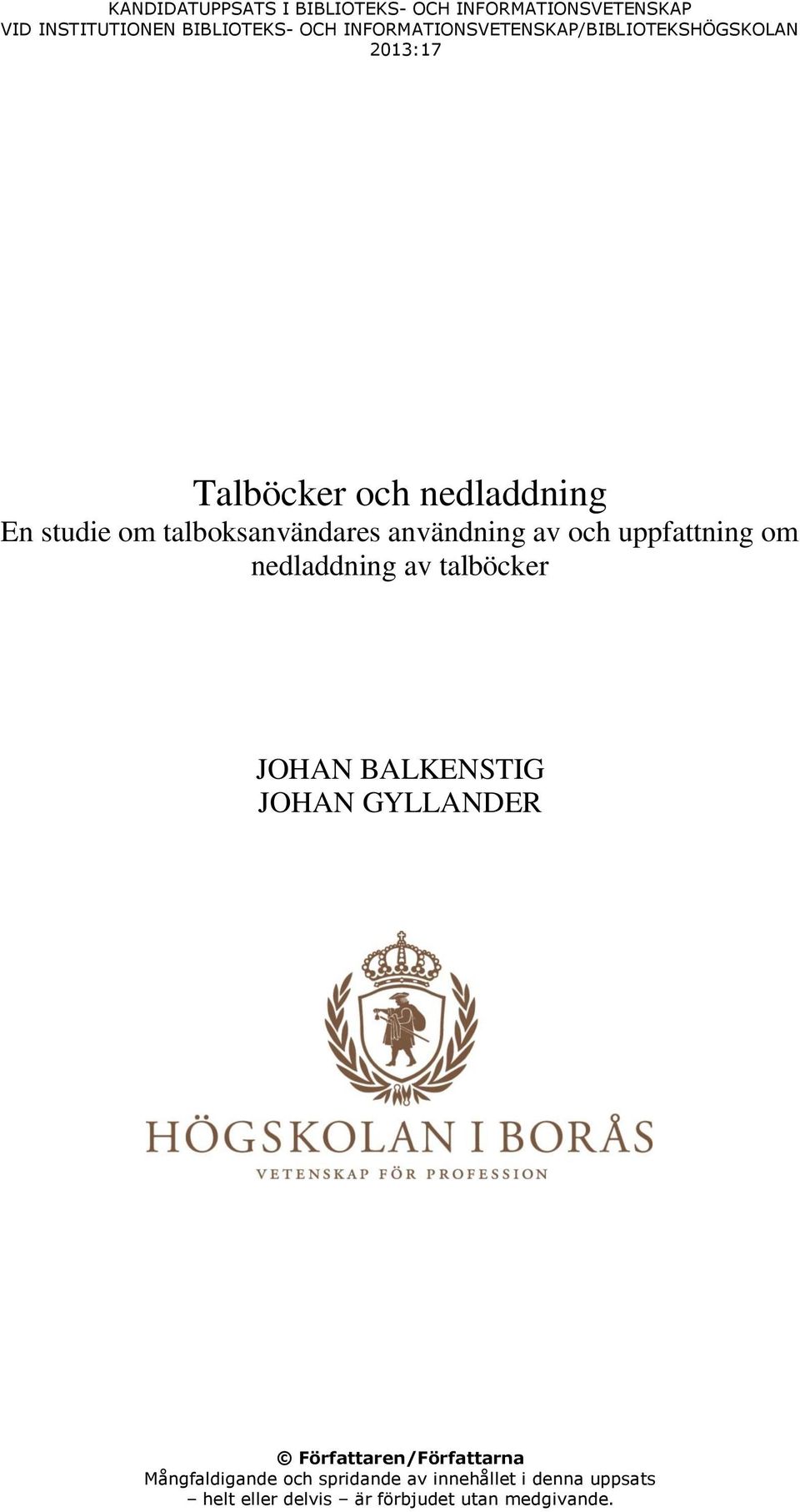 talboksanvändares användning av och uppfattning om nedladdning av talböcker JOHAN BALKENSTIG JOHAN