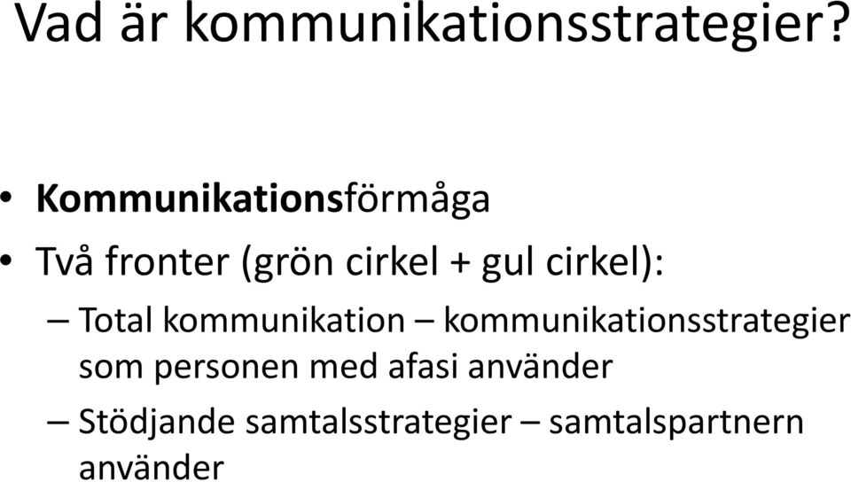 cirkel): Total kommunikation kommunikationsstrategier