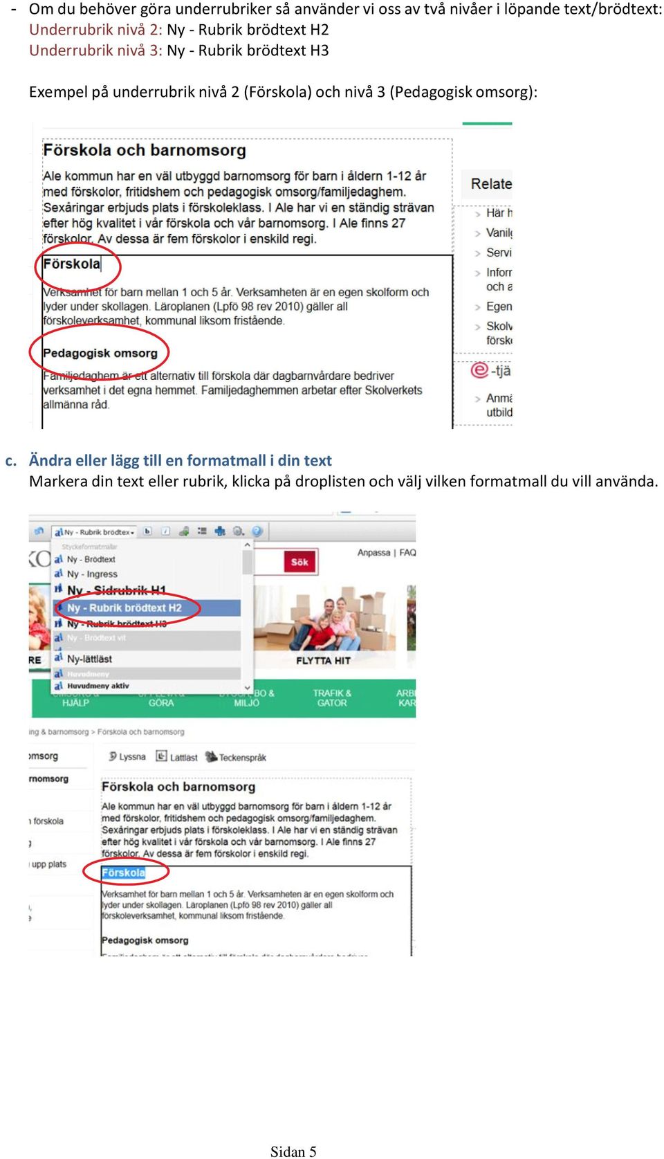 underrubrik nivå 2 (Förskola) och nivå 3 (Pedagogisk omsorg): c.