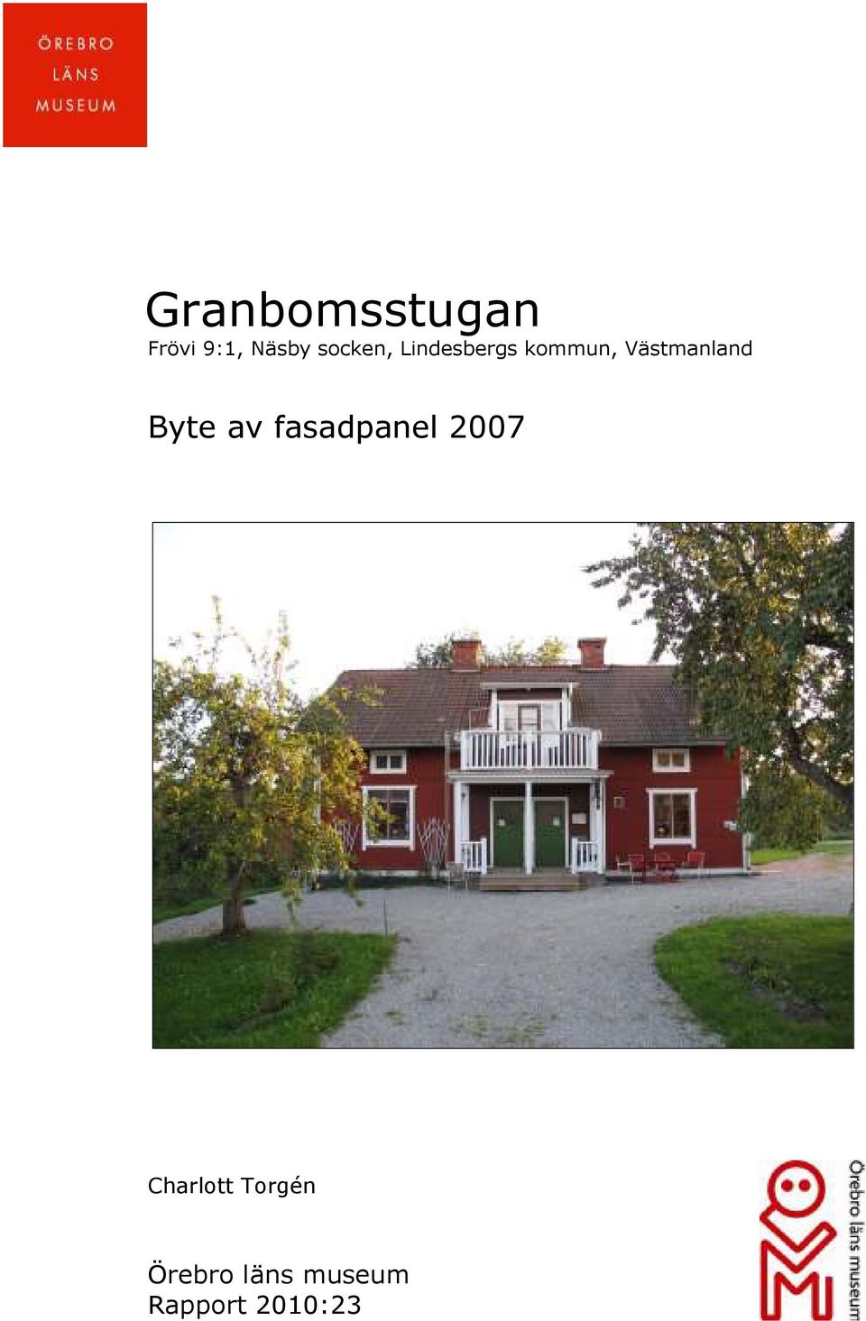 Västmanland Byte av fasadpanel 2007