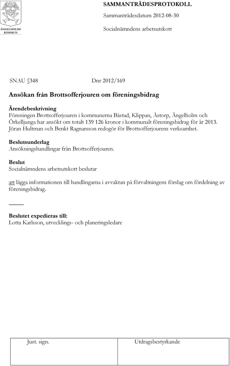 i kommunalt föreningsbidrag för år 2013.