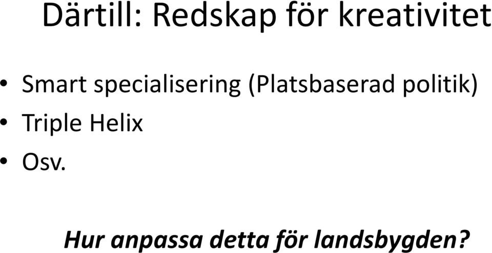 (Platsbaserad politik) Triple