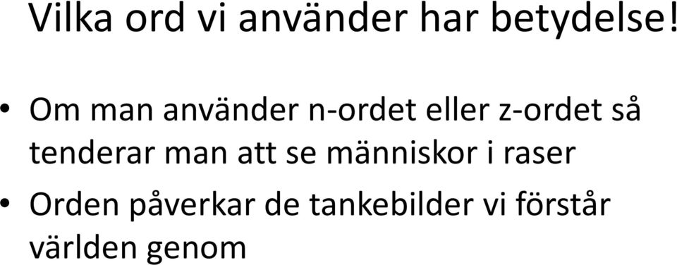 tenderar man att se människor i raser