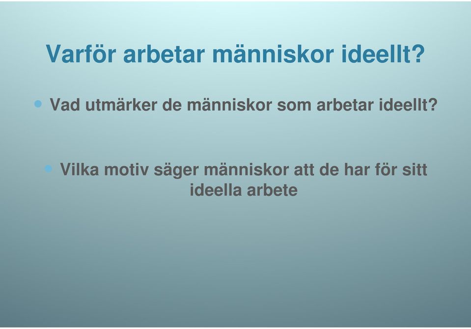 arbetar ideellt?