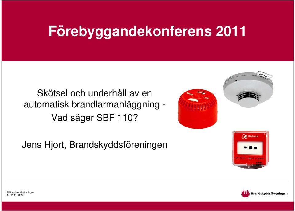 brandlarmanläggning - Vad säger SBF