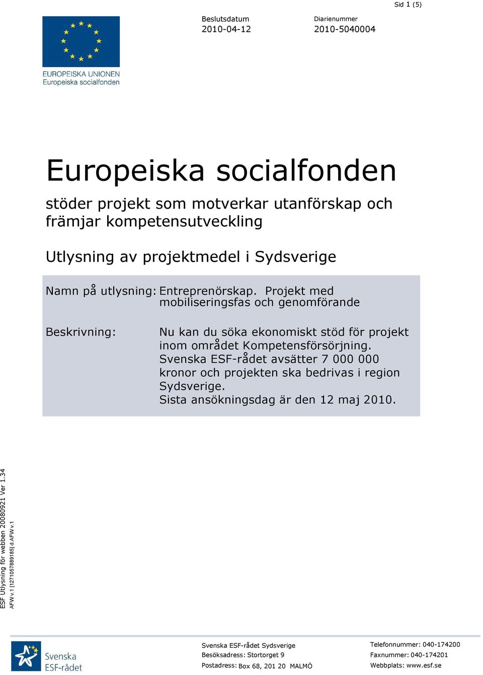 Projekt med mobiliseringsfas och genomförande Beskrivning: Nu kan du söka ekonomiskt stöd för projekt inom området Kompetensförsörjning.