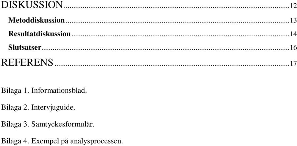 .. 16 REFERENS... 17 Bilaga 1. Informationsblad.