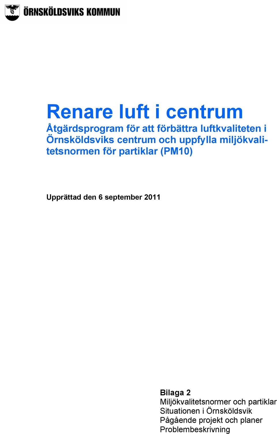 (PM10) Upprättad den 6 september 2011 Bilaga 2 Miljökvalitetsnormer och