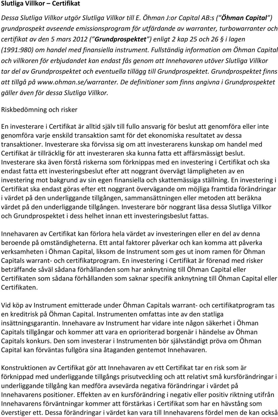 26 i lagen (1991:980) om handel med finansiella instrument.