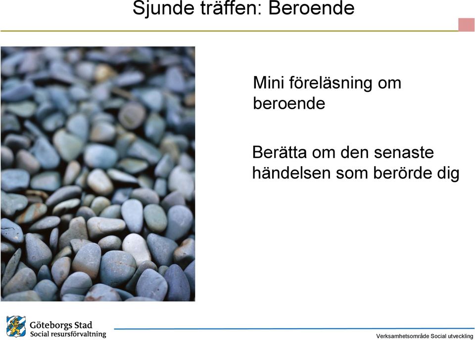 beroende Berätta om den