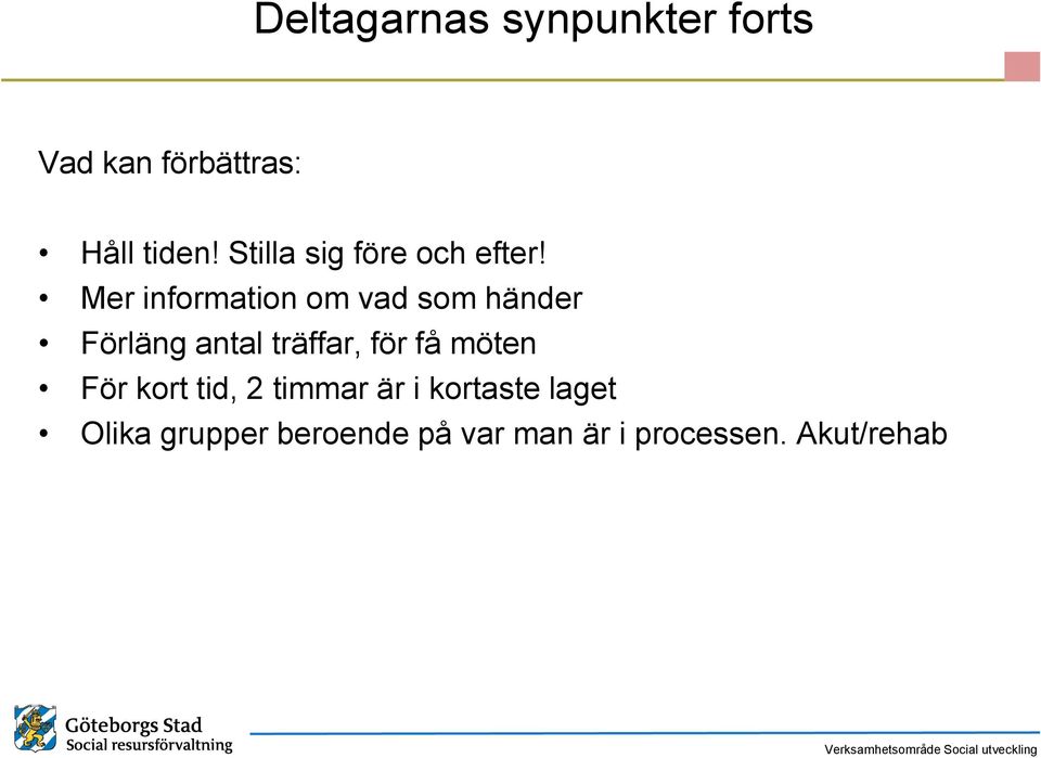 Mer information om vad som händer Förläng antal träffar, för få