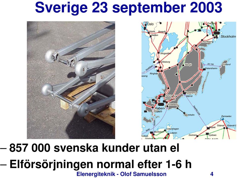 Elförsörjningen ö normal efter