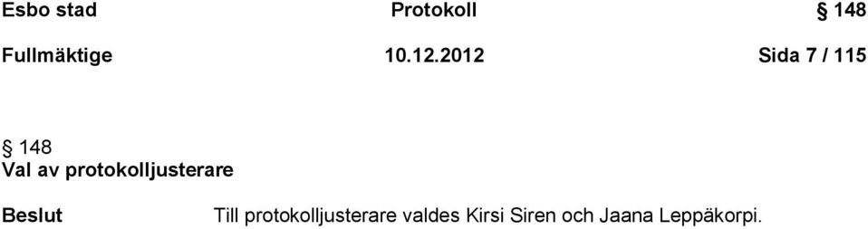 protokolljusterare Beslut Till