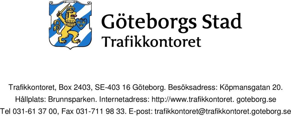 Internetadress: http://www.trafikkontoret. goteborg.