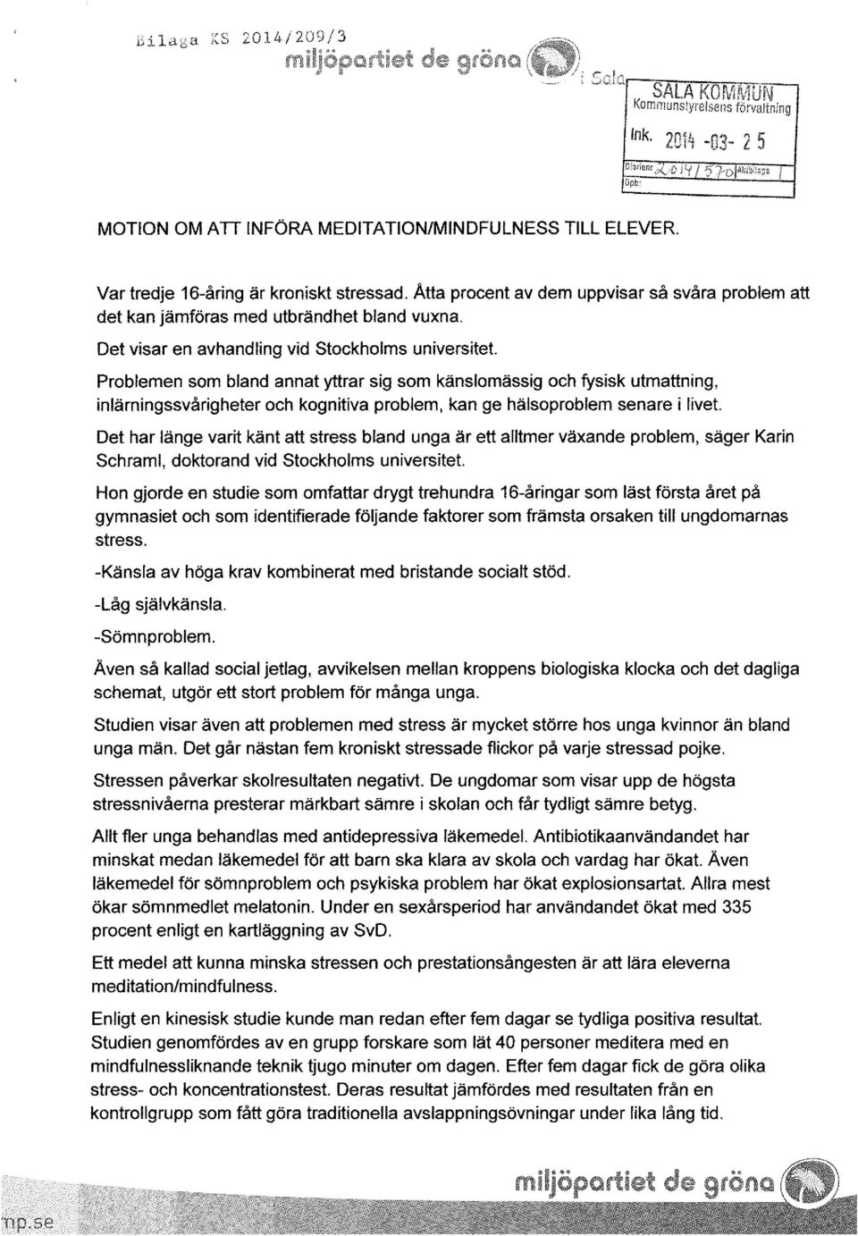 Problemen som bland annat yttrar sig som känslomässig och fysisk utmattning, inlärningssvårigheter och kognitiva problem, kan ge hälsoproblem senare i livet.