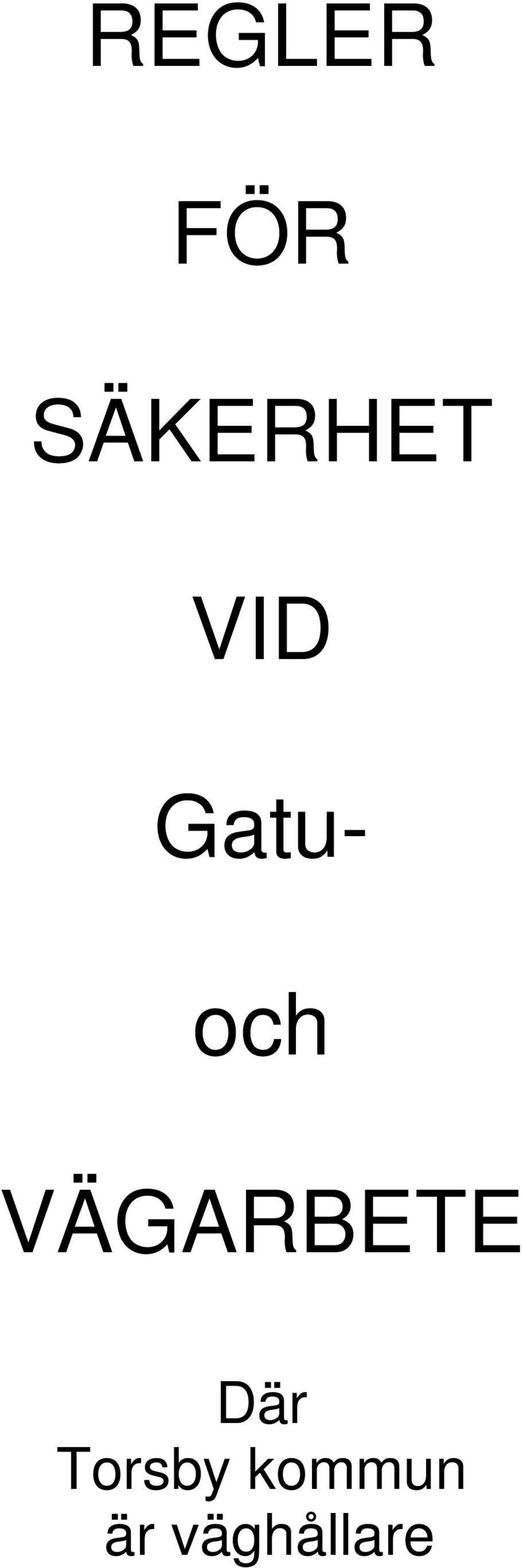 Gatuoch VÄGARBETE