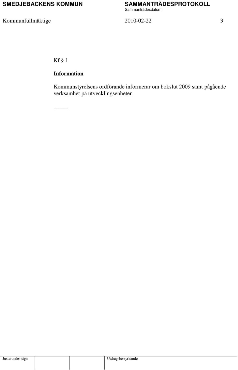 ordförande informerar om bokslut 2009