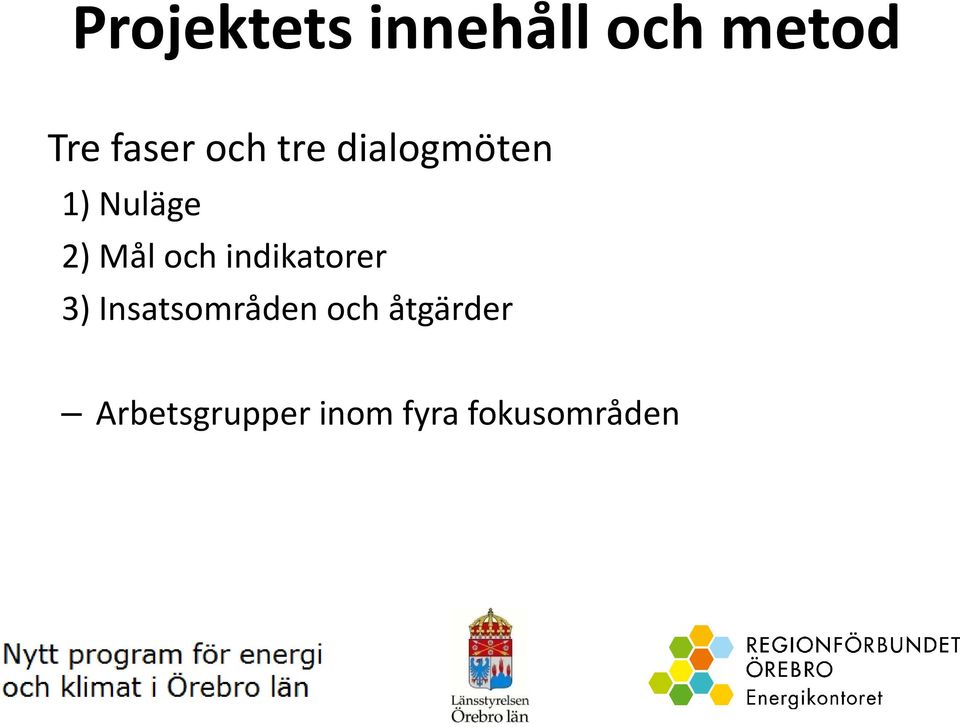 och indikatorer 3) Insatsområden och