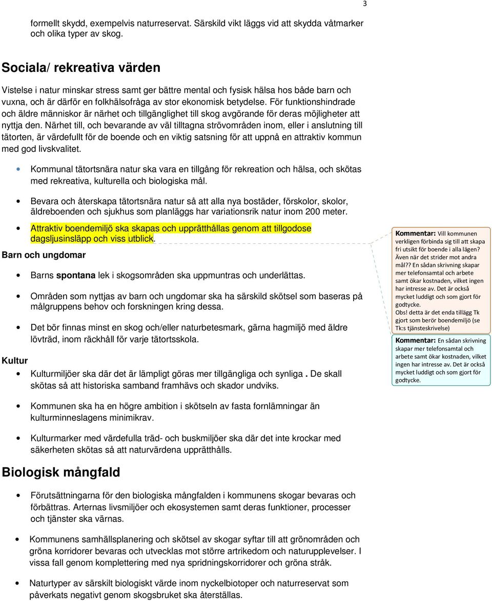 För funktionshindrade och äldre människor är närhet och tillgänglighet till skog avgörande för deras möjligheter att nyttja den.